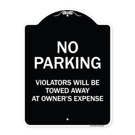 Signmission Designer Series-No Parking Violators Will Be Towed Away Owners Expense, 18" L, 24" H, BW-1824-9820 A-DES-BW-1824-9820